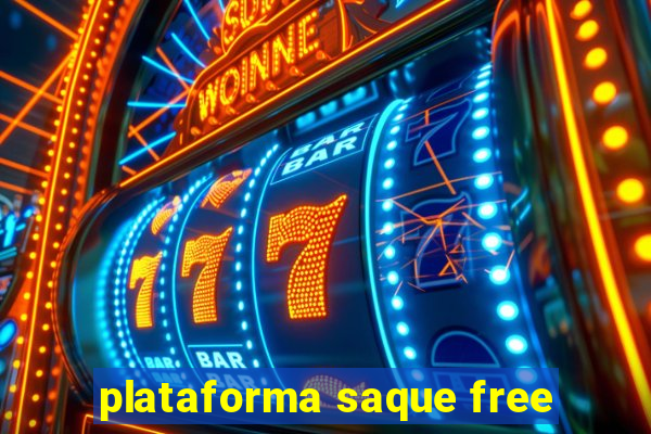 plataforma saque free