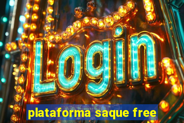 plataforma saque free