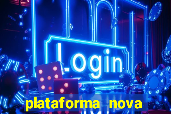 plataforma nova lançada hoje de 10 reais