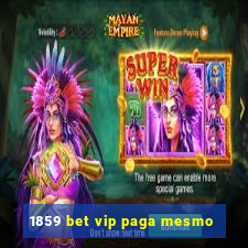 1859 bet vip paga mesmo