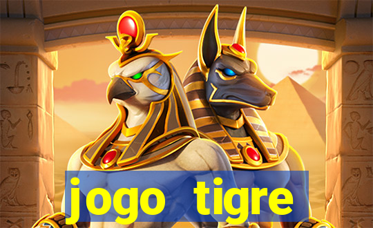 jogo tigre plataforma nova