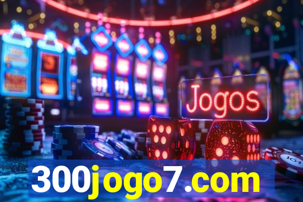 300jogo7.com