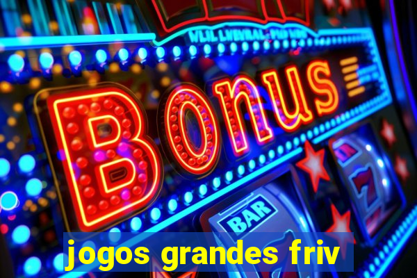 jogos grandes friv