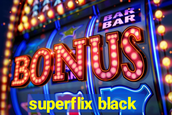 superflix black