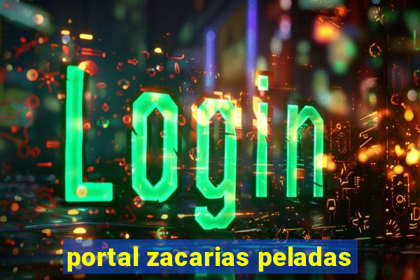 portal zacarias peladas