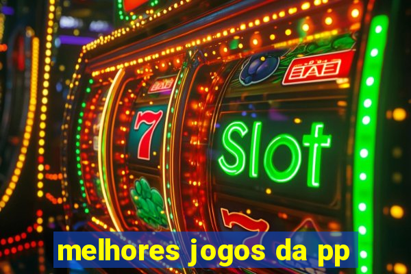 melhores jogos da pp