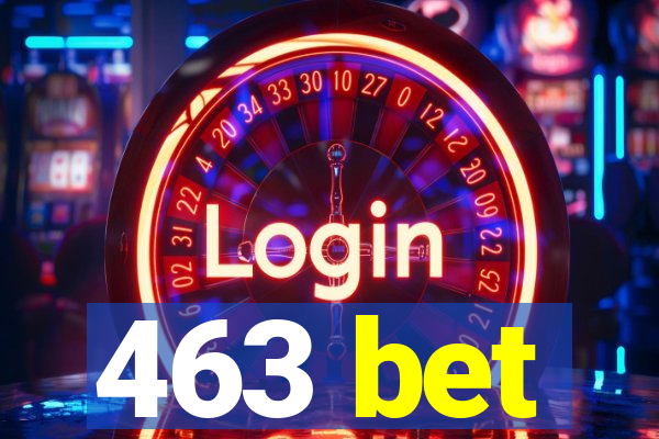 463 bet