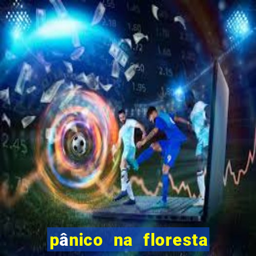 pânico na floresta 7 filme completo dublado mega filmes