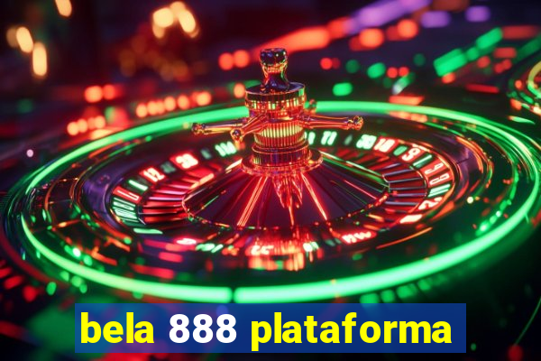 bela 888 plataforma