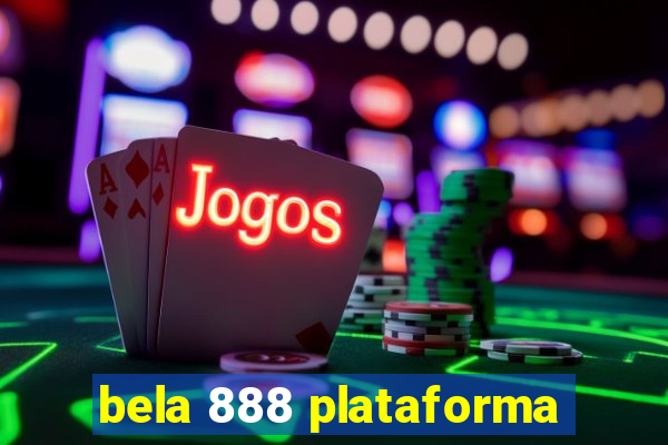 bela 888 plataforma