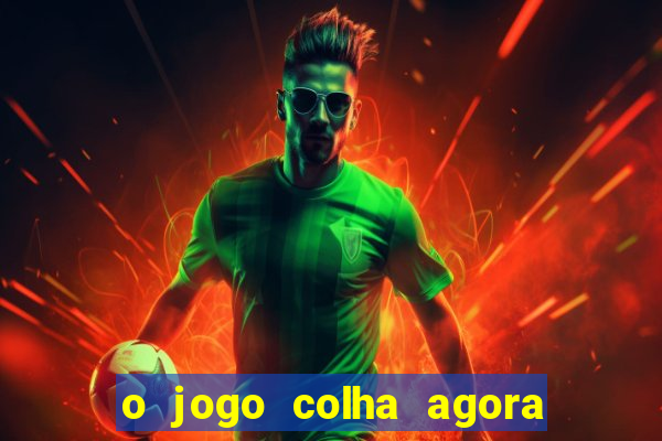 o jogo colha agora paga mesmo