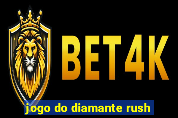 jogo do diamante rush