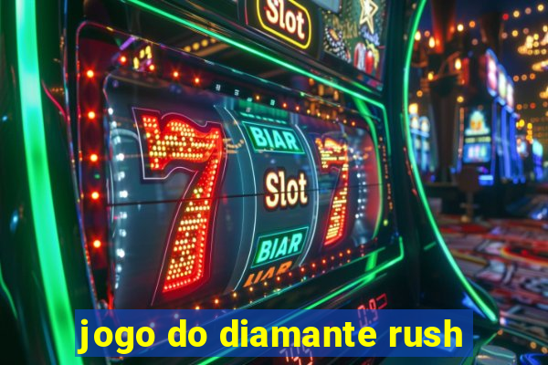 jogo do diamante rush