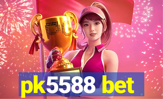 pk5588 bet