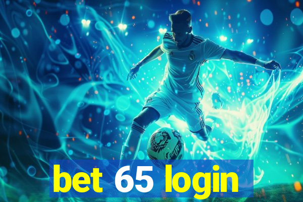 bet 65 login