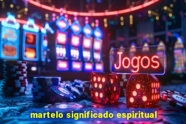 martelo significado espiritual