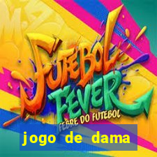 jogo de dama valendo dinheiro