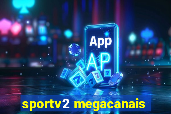 sportv2 megacanais