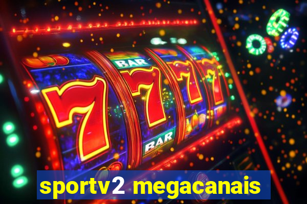 sportv2 megacanais