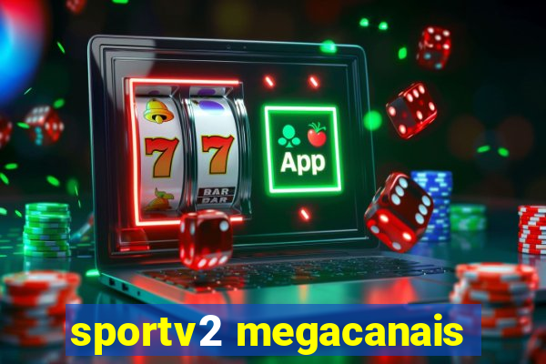 sportv2 megacanais