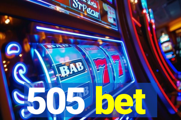 505 bet