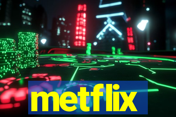 metflix