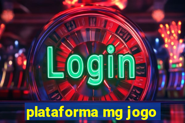 plataforma mg jogo