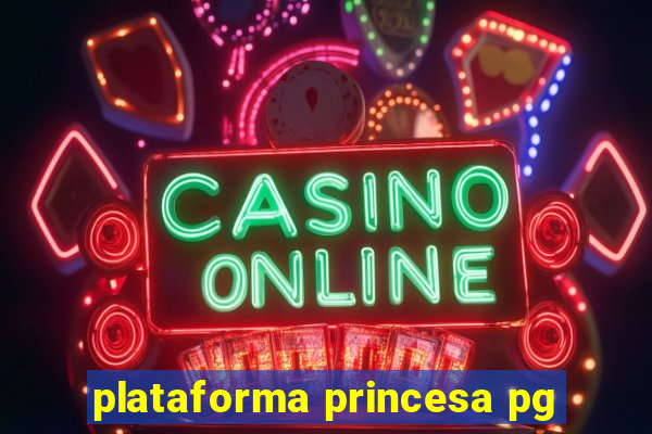 plataforma princesa pg