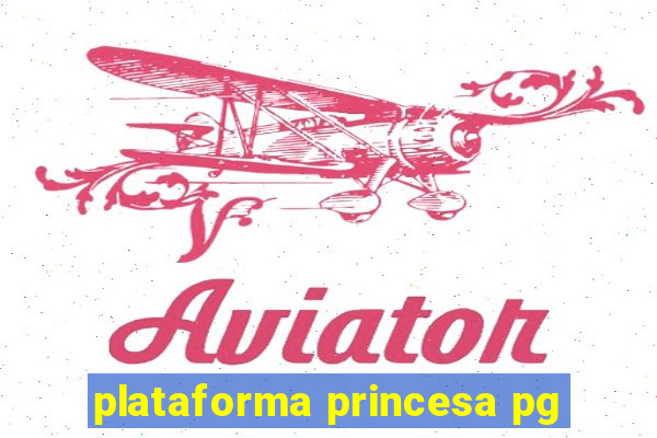 plataforma princesa pg