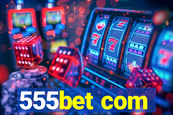 555bet com