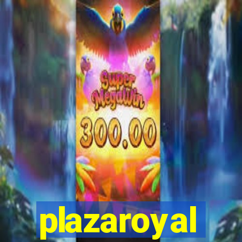 plazaroyal