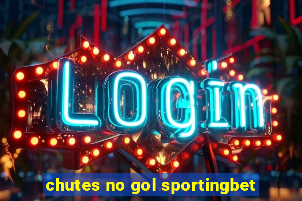 chutes no gol sportingbet