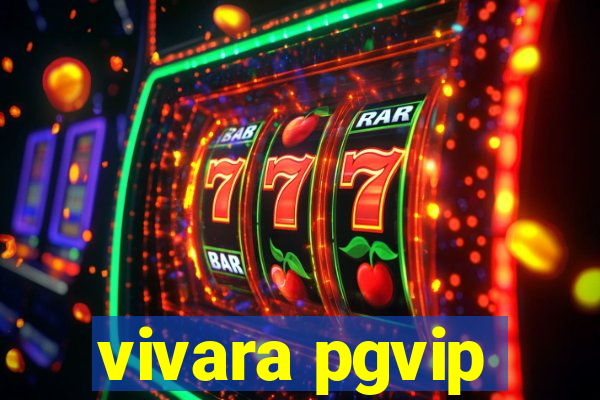 vivara pgvip