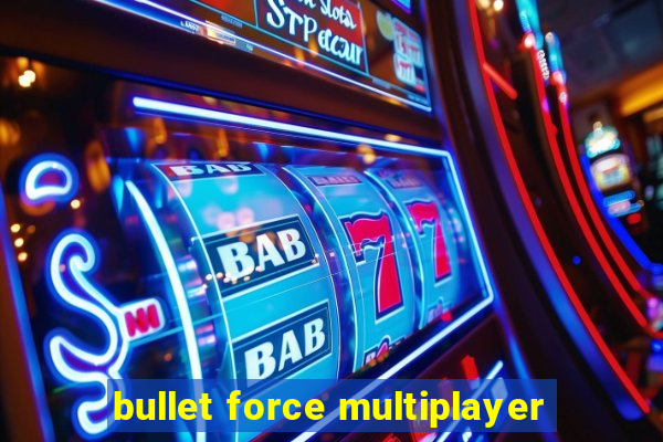 bullet force multiplayer