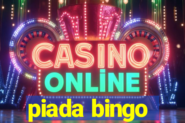 piada bingo