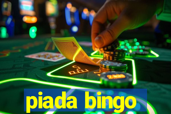 piada bingo