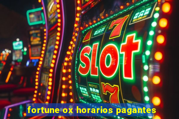 fortune ox horarios pagantes