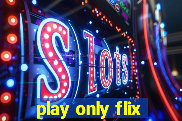 play only flix