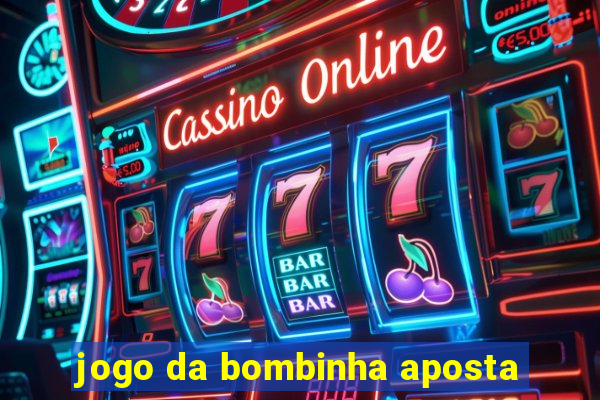 jogo da bombinha aposta