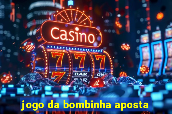 jogo da bombinha aposta