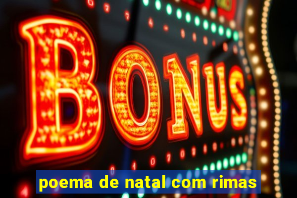 poema de natal com rimas