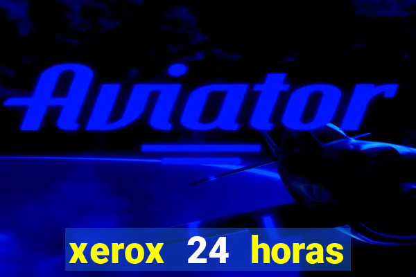 xerox 24 horas porto alegre