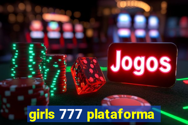 girls 777 plataforma