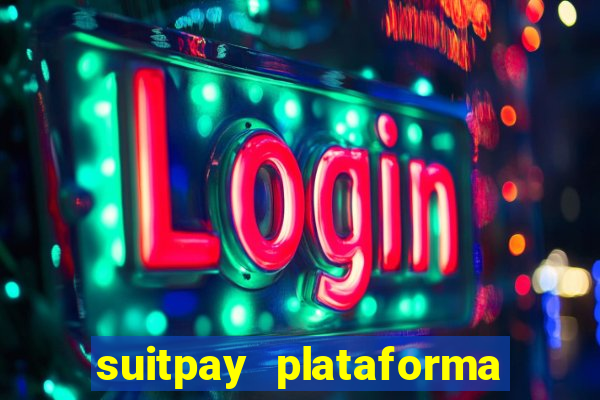 suitpay plataforma de jogos