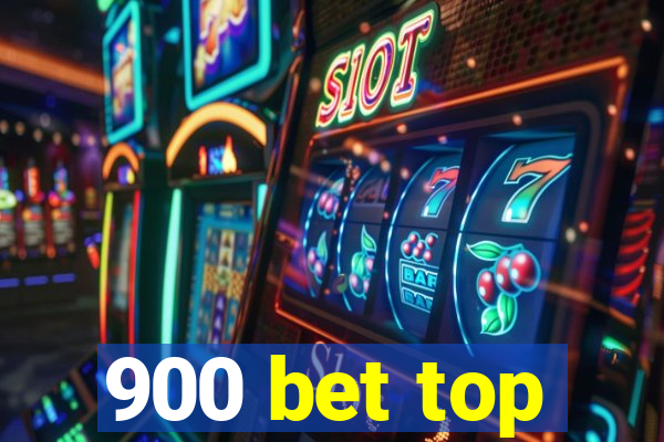 900 bet top