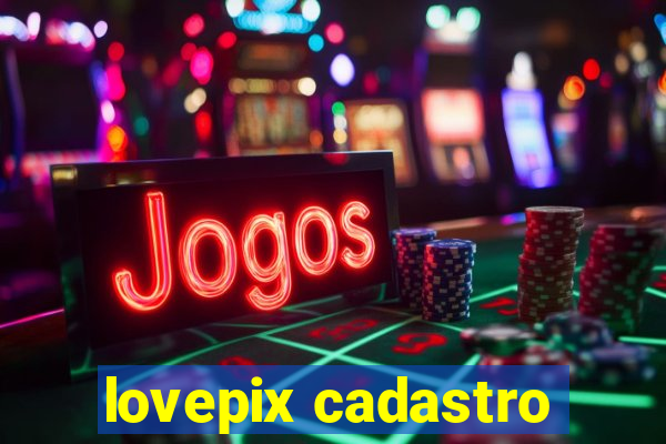 lovepix cadastro