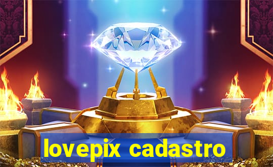 lovepix cadastro