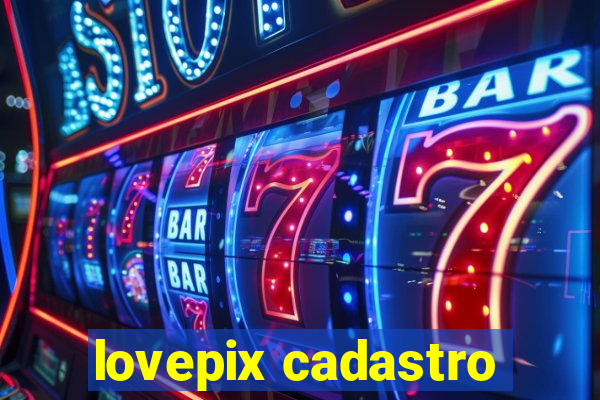 lovepix cadastro