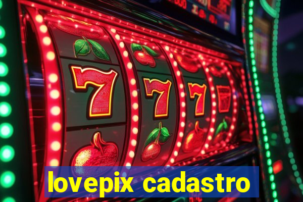 lovepix cadastro