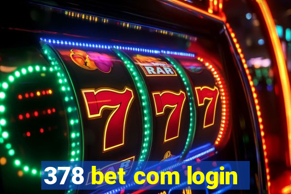 378 bet com login